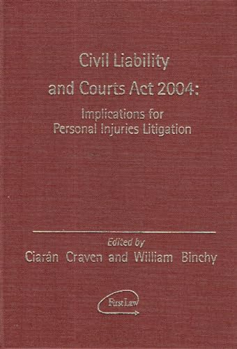 Stock image for Civil Liability and Courts Act 2004: Implications for Personal Injuries Litigation for sale by Revaluation Books