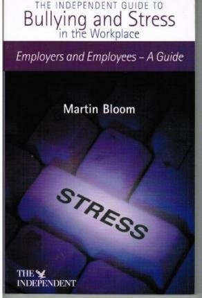 Beispielbild fr Independent Guide to Bullying and Stress in the Workplace: Employers and Employees - A Guide zum Verkauf von AwesomeBooks