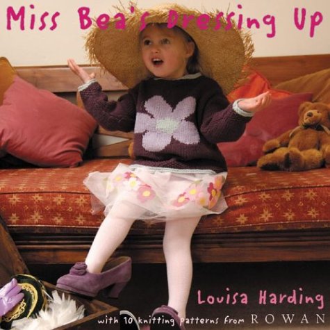 Stock image for Miss Bea's Dressing up: 10 Knitting Projects (Miss Bea Collections) for sale by Goldstone Books