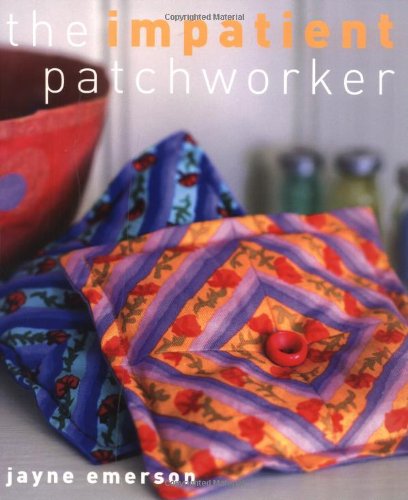 Stock image for The Impatient Patchworker for sale by WorldofBooks