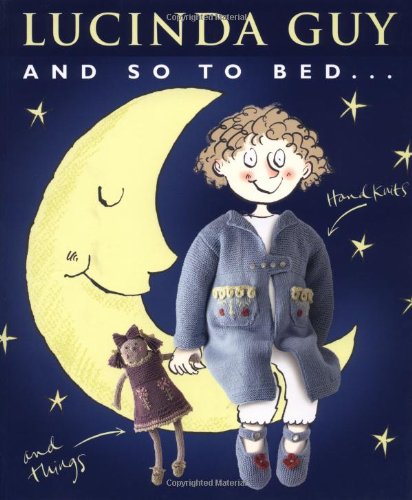 Stock image for And So to Bed: Hand Knits and Things for sale by Brit Books