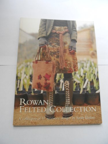 Stock image for Rowan Felted Collection: A Collection of 17 Accessory Designs for sale by HPB-Ruby