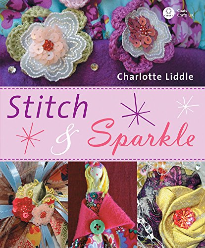 Beispielbild fr Stitch and Sparkle: 15 Easy Projects to Stick and Sew zum Verkauf von WorldofBooks