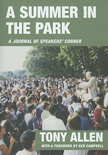 Stock image for A Summer in the Park: A Journal of Speakers' Corner for sale by WorldofBooks