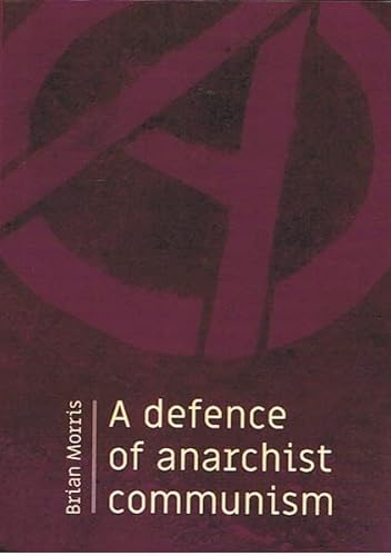 Beispielbild fr A Defence of Anarchist Communism zum Verkauf von Blackwell's