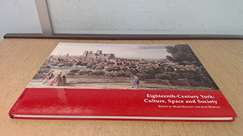 Imagen de archivo de Eighteenth --Century York: Culture, Space and Society ; Bothwick Text and Calender 30 a la venta por Westwood Books