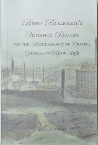 Stock image for Bishop Bickersteth's Visitation Returns for the Archdeaconry of Craven, Diocese of Ripon, 1858: No. 37 (Borthwick Texts and Studies) for sale by Chevin Books