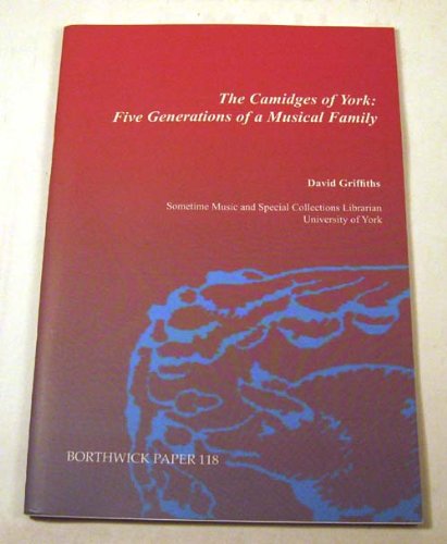 Stock image for The Camidges of York: Five Generations of a Musical Family (Borthwick Papers) for sale by Joseph Burridge Books
