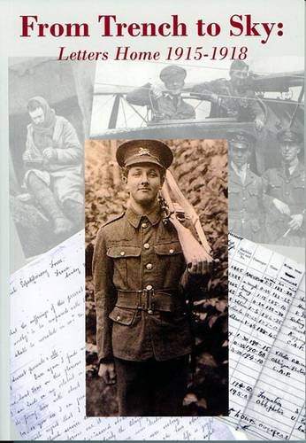 Imagen de archivo de From Trench to Sky: Letters Home 1915-1918 a la venta por WorldofBooks