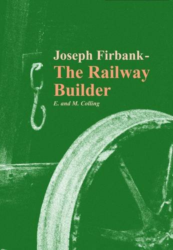 Imagen de archivo de Joseph Firbank: The Railway Builder a la venta por Goldstone Books