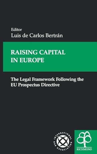 Beispielbild fr Raising Capital in Europe: The Legal Framework Following the Eu Prospectus Directive zum Verkauf von Ria Christie Collections