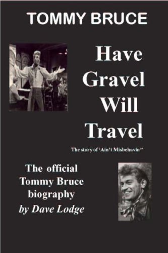 Beispielbild fr Have Gravel Will Travel: The Official Biography of Tommy Bruce zum Verkauf von WorldofBooks