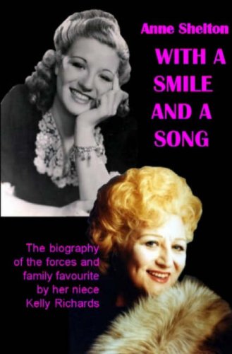 Beispielbild fr With A Smile And A Song: The Biography of Anne Shelton zum Verkauf von WorldofBooks