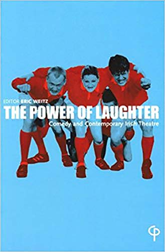 Beispielbild fr The Power of Laughter: Comedy and Contemporary Irish Theatre zum Verkauf von Tall Stories BA