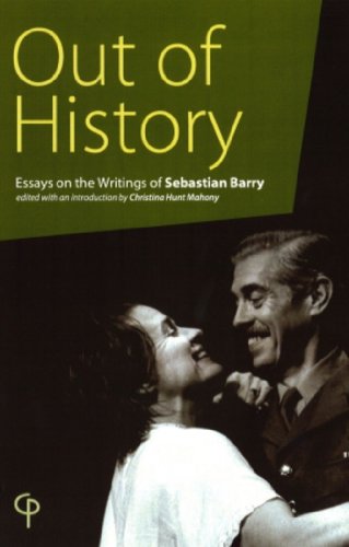 Imagen de archivo de Out of History: Essays on the Writings of Sebastian Barry: 518 (Carysfort Press Ltd.) a la venta por WorldofBooks