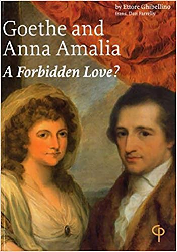 Imagen de archivo de Goethe and Anna Amalia : A Forbidden Love? a la venta por Better World Books: West
