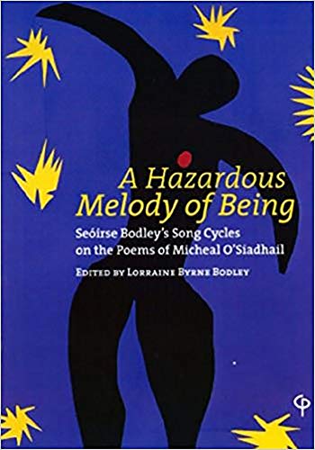 Beispielbild fr A Hazardous Melody of Being: Seoirse Bodley's Song Cycles on the Poems of Michael O'Siadhail (Carysfort Press Ltd) zum Verkauf von Tall Stories BA