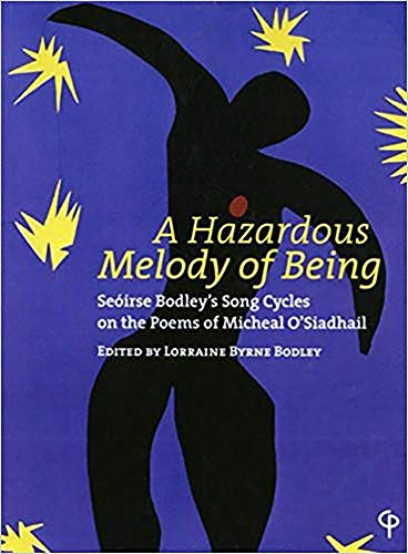 Imagen de archivo de A Hazardous Melody of Being : Seoirse Bodley's Song Cycles of the Poems of Michael O'Siadhail a la venta por Better World Books Ltd