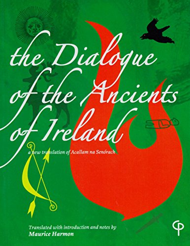 Beispielbild fr The Dialogue of the Ancients of Ireland: A New Translation of Acallam Na Senaorach zum Verkauf von Reuseabook