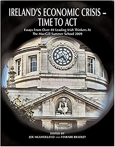 Stock image for Ireland's Economic Crisis - Time to Act (Proceedings of 2009 MacGill Summer School: Ireland's Economic Crisis - Time to Act) for sale by WorldofBooks