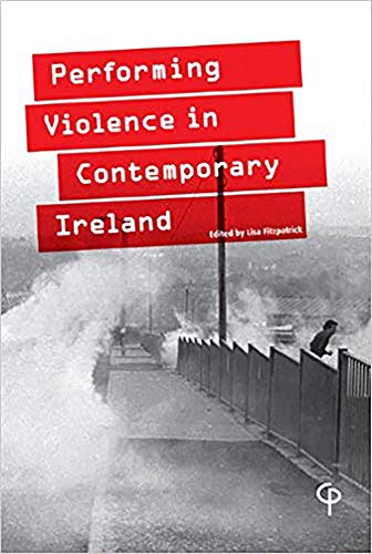 Stock image for Performing Violence in Contemporary Ireland for sale by Book Dispensary