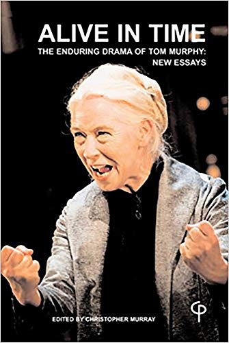 Imagen de archivo de Alive In Time: The enduring drama of Tom Murphy: New Essays a la venta por WorldofBooks