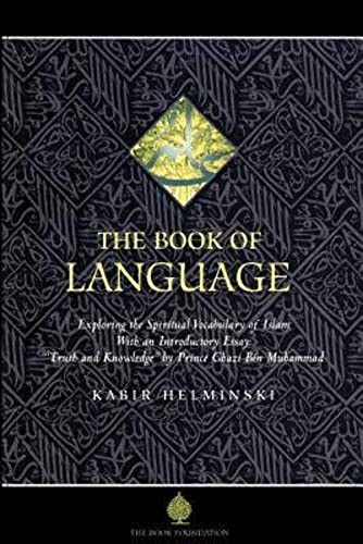 The Book of Language; Exploring the Spiritual Vocabulary of Islam.