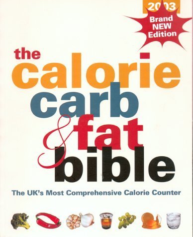 Imagen de archivo de The Calorie, Carb and Fat Bible 2003 a la venta por WorldofBooks