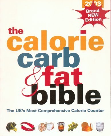 Immagine dell'editore per Calorie, Carb and Fat Bible 2003, The - the UK's Most Comprehensive Calorie Counter venduto da Books & Bygones