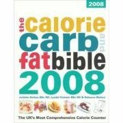 9781904512066: Calorie, Carb and Fat Bible 2008: The UK's Most Comprehensive Calorie Counter