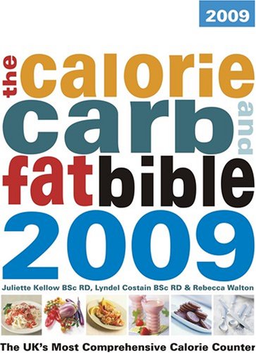 Beispielbild fr The Calorie, Carb and Fat Bible 2009: The UK's Most Comprehensive Calorie Counter zum Verkauf von AwesomeBooks