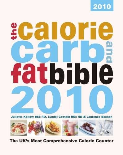 Beispielbild fr The Calorie, Carb and Fat Bible 2010: The UK's Most Comprehensive Calorie Counter zum Verkauf von AwesomeBooks