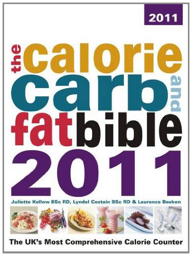 Beispielbild fr The Calorie, Carb & Fat Bible 2011: The UK's Most Comprehensive Calorie Counter zum Verkauf von AwesomeBooks