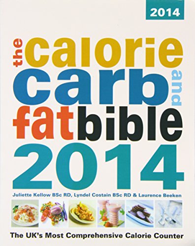 Stock image for The Calorie, Carb and Fat Bible 2014: The Uks Most Comprehensive Calorie Counter for sale by Brit Books