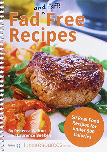 Beispielbild fr Fad Free Recipes - 50 Real Food Recipes for Under 500 Calories zum Verkauf von Smartbuy