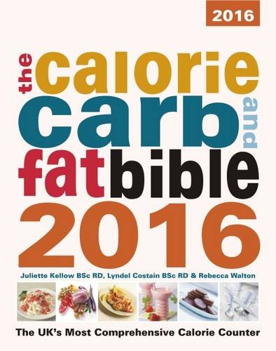 Stock image for Calorie, Carb and Fat Bible 2016: The UK's Most Comprehensiv for sale by MusicMagpie