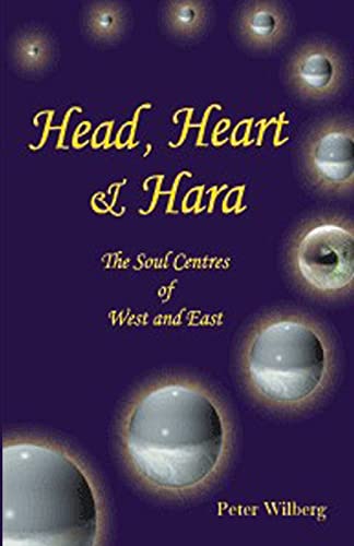 9781904519010: Head, Heart & Hara: The Soul Centers Of West And East (Soul Centres of West and East)