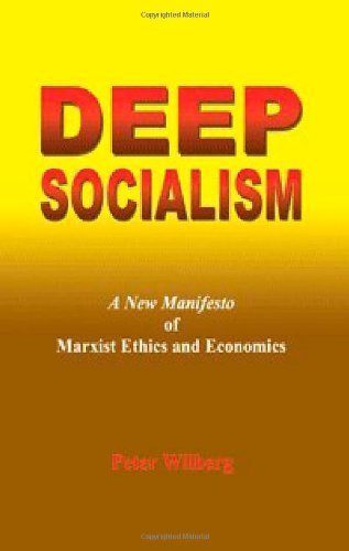 9781904519027: Deep Socialism: A New Manifesto of Marxist Ethics and Economics: 1