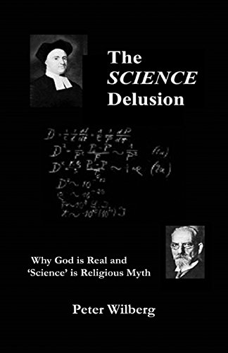 Beispielbild fr The Science Delusion - Why God is real and science is religious myth zum Verkauf von WorldofBooks