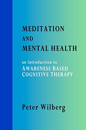 Beispielbild fr Meditation and Mental Health: an introduction to Awareness Based Cognitive Therapy zum Verkauf von ThriftBooks-Dallas