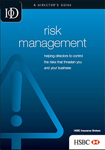 Beispielbild fr Risk Management: Helping Director's to Control the Risks that Threaten You and Your Business (IOD Director's Guide) zum Verkauf von WorldofBooks