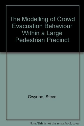 The Modelling of Crowd Evacuation Behaviour Within a Large Pedestrian Precinct (9781904521099) by Steve Gwynne; Edwin Galea; Peter Lawrence; C Jiang