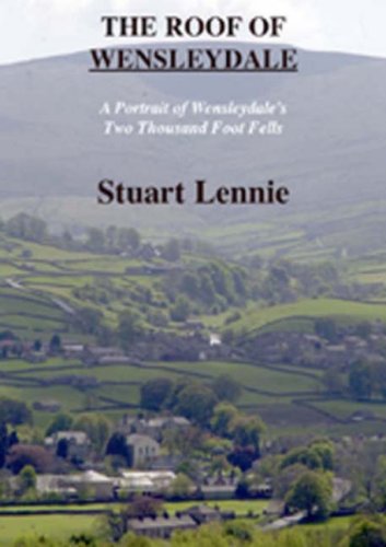 Stock image for The Roof of Wensleydale: A Portrait of Wensleydale's Two Thousand Foot Fells for sale by WorldofBooks