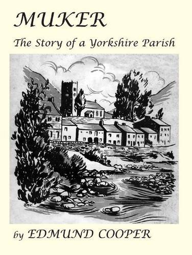 Stock image for Muker: The Story of a Yorkshire Parish for sale by WorldofBooks