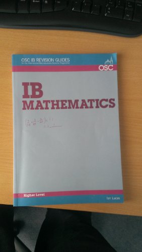 Stock image for IB Mathematics Higher Level: For Exams Until November 2013 Only (OSC IB Revision Guides for the International Baccalaureate Diploma) for sale by Better World Books Ltd