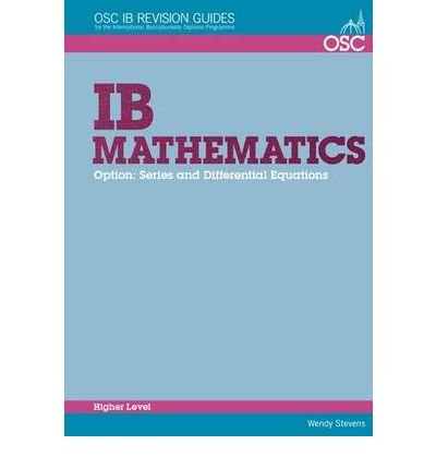 Beispielbild fr IB Mathematics - Series and Differential Equations Higher Level (OSC IB Revision Guides for the International Baccalaureate Diploma) zum Verkauf von AwesomeBooks