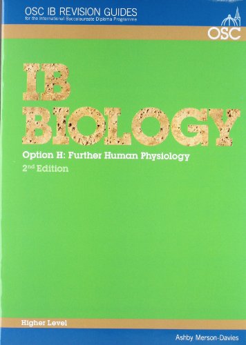 Beispielbild fr IB Biology - Option H: Further Human Physiology Higher Level (OSC IB Revision Guides for the International Baccalaureate Diploma) zum Verkauf von WorldofBooks