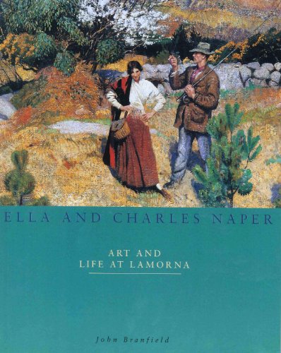 Ella and Charles Naper: Art & Life at Lamorna (9781904537045) by Branfield, John