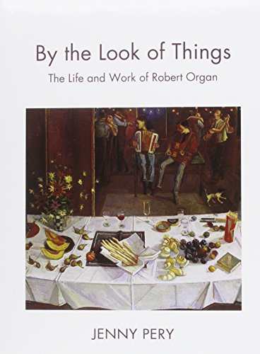 9781904537052: By the Look of Things: The Life and Work of Robert Organ