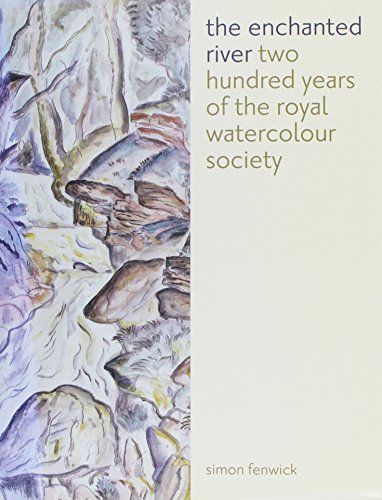 Enchanted River, The: 200 Years of the Royal Watercolour Society